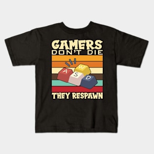 Gamers Don´t Die They Respawn Gaming Kids T-Shirt